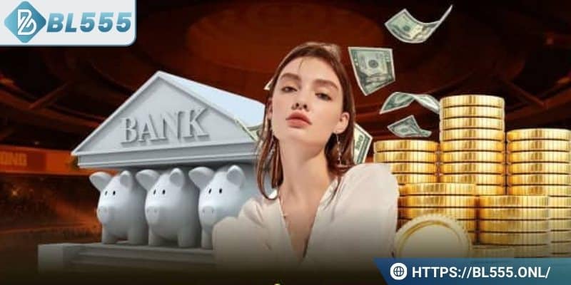 Yêu cầu trước khi rút tiền BL555